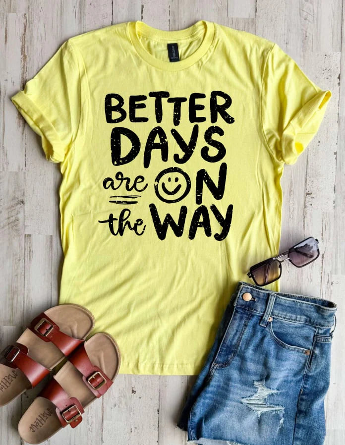 PREORDER: Better Days Are On The Way Graphic Tee in 3 Colors