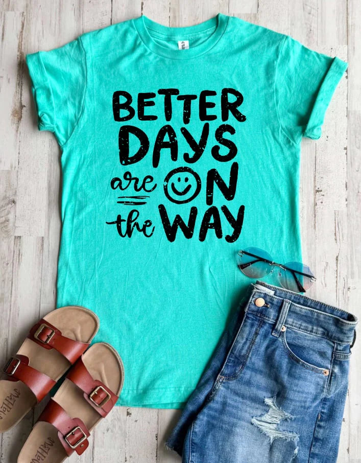 PREORDER: Better Days Are On The Way Graphic Tee in 3 Colors