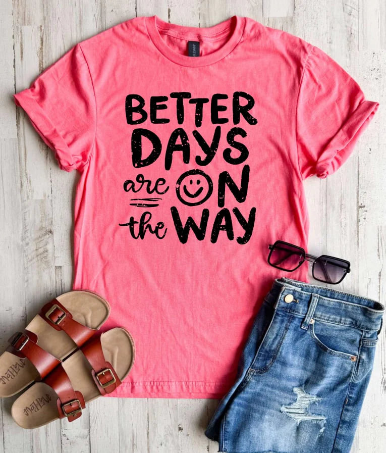PREORDER: Better Days Are On The Way Graphic Tee in 3 Colors