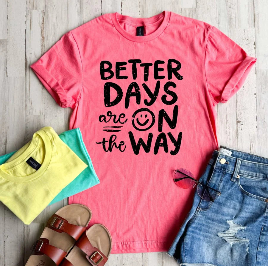 PREORDER: Better Days Are On The Way Graphic Tee in 3 Colors