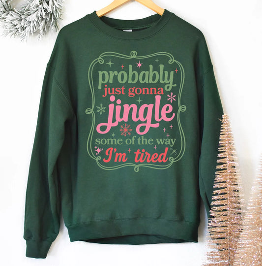 PREORDER: Probably Just Gonna Jingle Some of the Way Tee or Sweatshirt